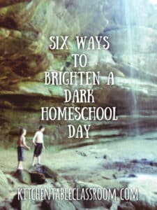 6 Ways to Brighten a Dark Homeschool Day-Last year was our first year of teaching at home. We kept a somewhat rigid schedule because I was afraid if I didn’t I would be outnumbered and they might run away with me. I certainly wasn’t about to reward a bad attitude or a bad choice with a trip to the park. Who does that? I do. I have stopped seeing a change of scenery or a change in plans as being a reward. It just is what it is. A change. It is necessary for us to move on & still like each other.