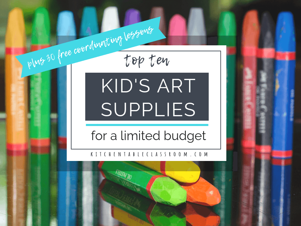 Best Art Supplies for Kids -Making Art Frugal - The Kitchen Table