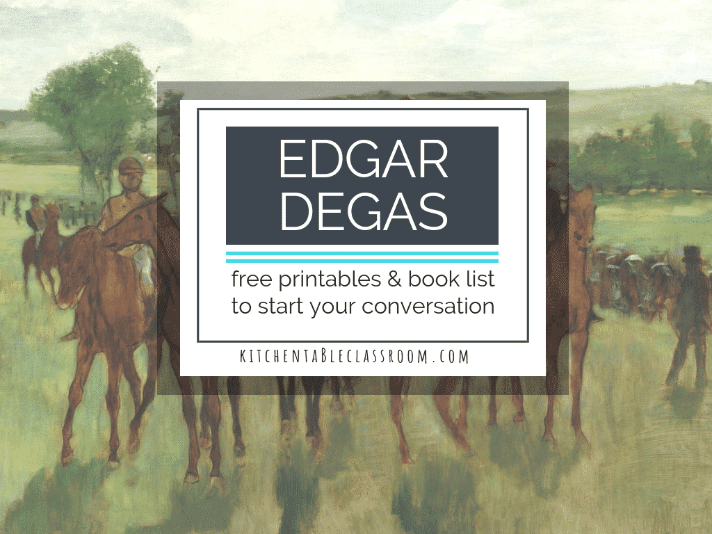 Edgar Degas Free Printables & Book List to Start Your Conversation