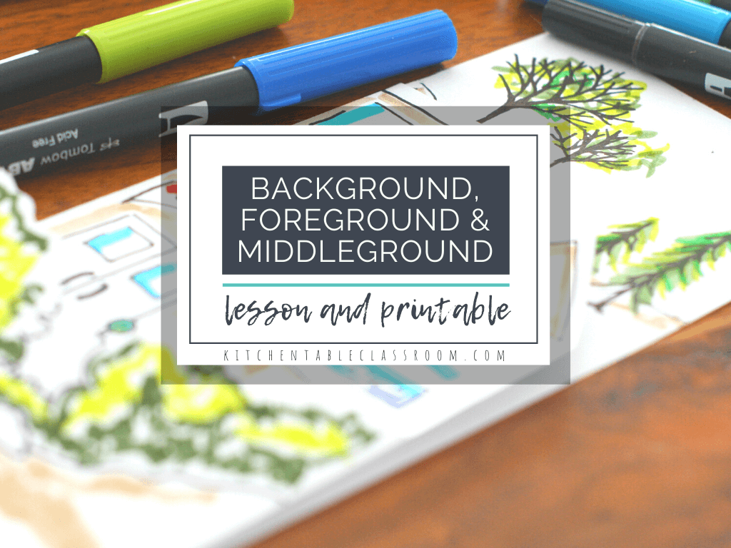 Teaching Foreground, Middleground, and Background- the Easy Way - The  Kitchen Table Classroom